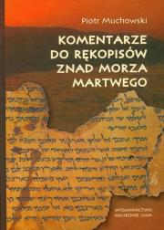 Komentarze do rękopisów znad Morza Martwego. Autor: Muchowski Piotr. Dadada.pl Okładka książki Komentarze do rękopisów znad Morza Martwego