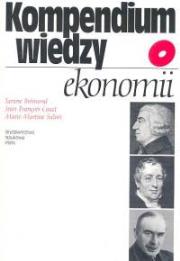 Kompendium wiedzy o ekonomii. Autor: Bremond Janine, Couet Jean-Francois, Salort Marie-Martine. Dadada.pl Okładka książki Kompendium wiedzy o ekonomii