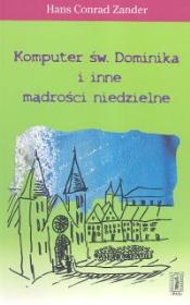 Okładka książki Komputer św. Dominika i inne mądrości niedzielne