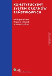 Konstytucyjny system organów państwowych. Autor: Bogumił Szmulik (red.), Paździor Mariusz. Dadada.pl Okładka książki Konstytucyjny system organów państwowych