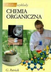 Krótkie wykłady Chemia organiczna. Autor: Patrick Graham L.. Dadada.pl Okładka książki Krótkie wykłady Chemia organiczna