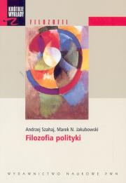 Krótkie wykłady z filozofii Filozofia polityki. Autor: Szahaj Andrzej, Jakubowski Marek N.. Dadada.pl Okładka książki Krótkie wykłady z filozofii Filozofia polityki