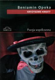 Kryzysowe kwiaty. Autor: Opoka Beniamin. Dadada.pl Okładka książki Kryzysowe kwiaty