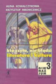 Kto czyta, nie błądzi 3 Podręcznik. Autor: Kowalczykowa Alina, Mrowcewicz Krzysztof. Dadada.pl Okładka książki Kto czyta, nie błądzi 3 Podręcznik