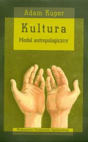 Kultura. Model antropologiczny. Autor: Kuper Adam. Dadada.pl Okładka książki Kultura. Model antropologiczny