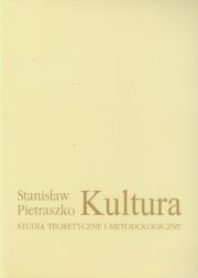 Kultura Studia teoretyczne i metodologiczne. Autor: Pietraszko Stanisław. Dadada.pl Okładka książki Kultura Studia teoretyczne i metodologiczne