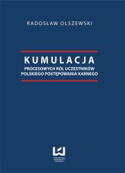Okładka książki Kumulacja procesowych ról uczestników polskiego postępowania karnego