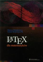LaTeX dla matematyków. Autor: Ziemkiewicz Bartosz, Karłowska-Pik Joanna. Dadada.pl Okładka książki LaTeX dla matematyków
