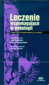 Leczenie wspomagające w onkologii. Wydawca: Via Medica. Dadada.pl Opakowanie Leczenie wspomagające w onkologii