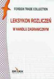 Leksykony handlu zagranicznego. Autor: Kapusta Piotr. Dadada.pl Okładka książki Leksykony handlu zagranicznego