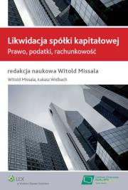 Likwidacja spółki kapitałowej. Autor: Missala Witold, Wolbach Łukasz. Dadada.pl Okładka książki Likwidacja spółki kapitałowej