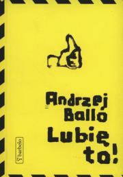 Lubię to!. Autor: Ballo Andrzej. Dadada.pl Okładka książki Lubię to!