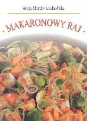 Makaronowy raj. Autor: Alicja Marchwieńska-Fuks. Dadada.pl Okładka książki Makaronowy raj