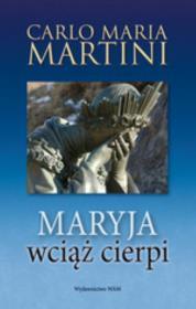 Maryja wciąż cierpi. Autor: Carlo Maria Martini. Dadada.pl Okładka książki Maryja wciąż cierpi
