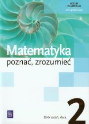 Matematyka LO Poznać... 2 zb Z.P NPP w.2013 WSiP. Autor: Przychoda Alina, Łaszczyk Zygmunt, Ciszkowska Aleksandra. Dadada.pl Okładka książki Matematyka LO Poznać... 2 zb Z.P NPP w.2013 WSiP