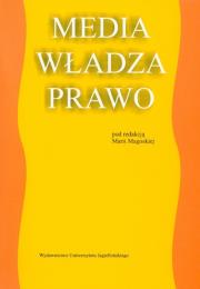 Media Władza Prawo. Wydawca: Wydawnictwo Uniwersytetu Jagiellońskiego. Dadada.pl Opakowanie Media Władza Prawo