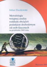Okładka książki Metodologia wstępnej analizy rozkładu obciążeń podatkiem dochodowym od osób fizycznych na przykładzie 2003 roku