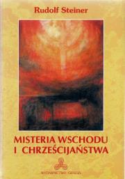 Misteria wschodu i chrześcijaństwa. Autor: Rudolf Steiner. Dadada.pl Okładka książki Misteria wschodu i chrześcijaństwa