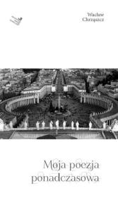Okładka książki Moja poezja ponadczasowa