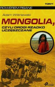 Okładka książki Mongolia, czyli drogi rzadko uczęszczane