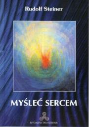 Myśleć sercem. Autor: Rudolf Steiner. Dadada.pl Okładka książki Myśleć sercem