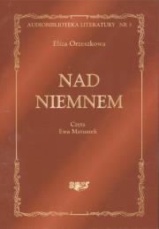 Nad Niemnem - Audiobook. Autor: Eliza Orzeszkowa. Dadada.pl Okładka książki Nad Niemnem - Audiobook