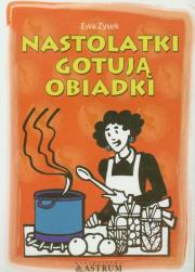 Okładka książki Nastolatki gotują obiadki