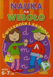 Okładka książki Nauka na wesoło. Ćwiczenia i zadania. Wiek 6-7 lat