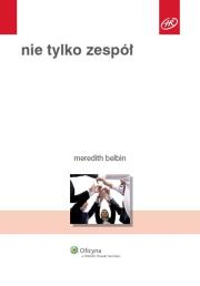 Nie tylko zespół. Autor: Belbin Meredith. Dadada.pl Okładka książki Nie tylko zespół