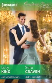 Nie wszystko złoto  Bale i skandale. Autor: Hawking Lucy, Craven Sara. Dadada.pl Okładka książki Nie wszystko złoto  Bale i skandale