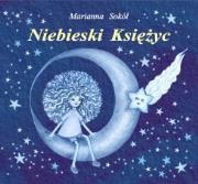 Niebieski Księżyc - Marianna Sokół. Autor: Sokół Marianna. Dadada.pl Okładka książki Niebieski Księżyc - Marianna Sokół