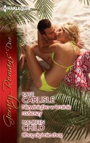 Niewiniątko w krainie rozkoszy Chcę cię i nie chcę. Autor: Carlisle Kate, Child Maureen. Dadada.pl Okładka książki Niewiniątko w krainie rozkoszy Chcę cię i nie chcę