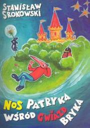 Nos Patryka wśród gwiazd bryka. Autor: Srokowski Stanisław. Dadada.pl Okładka książki Nos Patryka wśród gwiazd bryka