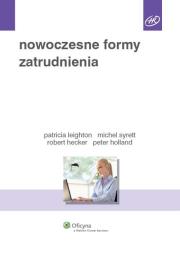Nowoczesne formy zatrudnienia. Autor: Hecker Robert, Holland Peter, Leighton Patricia, Syrett Michel. Dadada.pl Okładka książki Nowoczesne formy zatrudnienia