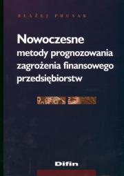 Okładka książki Nowoczesne metody prognozowania zagrożenia finansowego przedsiębiorstw