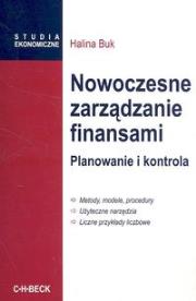 Nowoczesne zarządzanie finansami Planowanie i kontrola. Autor: Buk Halina. Dadada.pl Okładka książki Nowoczesne zarządzanie finansami Planowanie i kontrola