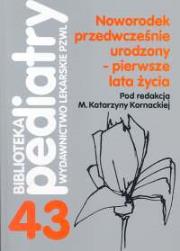 Noworodek przedwcześnie urodzony - pierwsze lata życia t.43. Wydawca: PZWL. Dadada.pl Opakowanie Noworodek przedwcześnie urodzony - pierwsze lata życia t.43