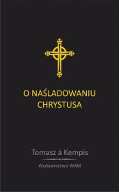O naśladowaniu Chrystusa. Autor: Tomasz A. Kempis. Dadada.pl Okładka książki O naśladowaniu Chrystusa