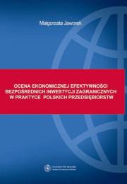 Ocena ekonomicznej efektywności bezpośrednich inwestycji zagranicznych w praktyce polskich przedsiębiorstw. Autor: Jaworek Małgorzata. Dadada.pl Okładka książki Ocena ekonomicznej efektywności bezpośrednich inwestycji zagranicznych w praktyce polskich przedsiębiorstw
