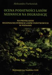 Okładka książki Ocena podatności lasów nizinnych na degradację