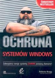 Ochrona systemów Windows. Autor: Bragg Roberta. Dadada.pl Okładka książki Ochrona systemów Windows
