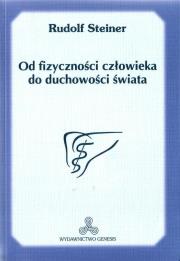 Od fizyczności człowieka do duchowości świata. Autor: Rudolf Steiner. Dadada.pl Okładka książki Od fizyczności człowieka do duchowości świata