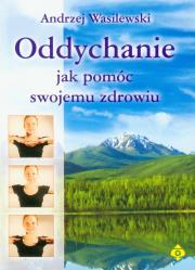 Oddychanie jak pomóc swojemu zdrowiu. Autor: Wasilewski Andrzej. Dadada.pl Okładka książki Oddychanie jak pomóc swojemu zdrowiu