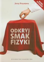 Odkryj smak fizyki. Autor: Przystawa Jerzy. Dadada.pl Okładka książki Odkryj smak fizyki