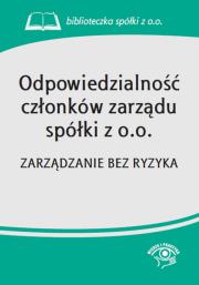 Odpowiedzialność członków zarządu spółki z o.o.. Autor: OPRACOWANIE  ZBIOROWE. Dadada.pl Okładka książki Odpowiedzialność członków zarządu spółki z o.o.