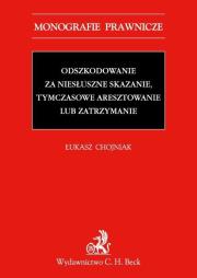 Okładka książki Odszkodowanie za niesłuszne skazanie, tymczasowe aresztowanie lub zatrzymanie.