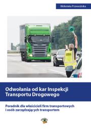 Odwołania od kar Inspekcji Transportu Drogowego. Autor: Matejczyk Ewa, Sawicka Agata, Petranik Michał. Dadada.pl Okładka książki Odwołania od kar Inspekcji Transportu Drogowego