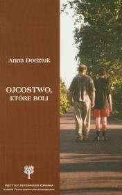 Ojcostwo które boli. Autor: Anna Dodziuk. Dadada.pl Okładka książki Ojcostwo które boli