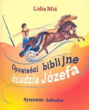 Opowieści biblijne dziadzia Józefa. Autor: Miś Lidia. Dadada.pl Okładka książki Opowieści biblijne dziadzia Józefa