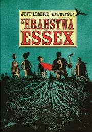 Opowieści z hrabstwa Essex. Autor: Lemire Jeff. Dadada.pl Okładka książki Opowieści z hrabstwa Essex